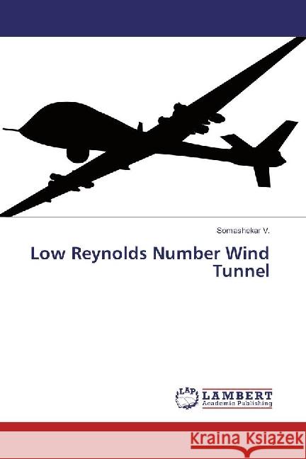 Low Reynolds Number Wind Tunnel V., Somashekar 9783659937446 LAP Lambert Academic Publishing - książka