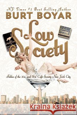 Low Society: Fables of the 50s' and 60s' Café Society New York City Boyar, Burt 9781490990644 Createspace - książka