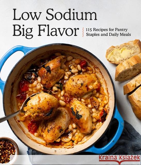 Low Sodium, Big Flavor: 115 Recipes for Pantry Staples and Daily Meals Lara Ferroni 9781632172860 Sasquatch Books - książka