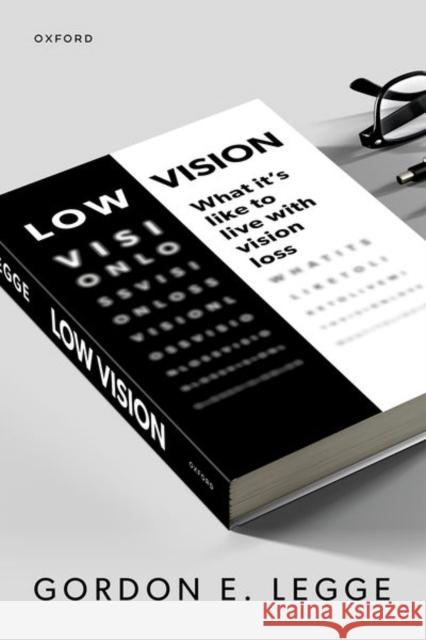 Low Vision: Whats It's Like to Live with Vision Loss Gordon E. (Distinguished McKnight University Professor, Distinguished McKnight University Professor, University of Minne 9780198946939 Oxford University Press - książka