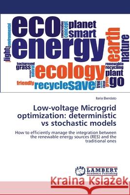 Low-voltage Microgrid optimization: deterministic vs stochastic models Bendato Ilaria 9783659818035 LAP Lambert Academic Publishing - książka