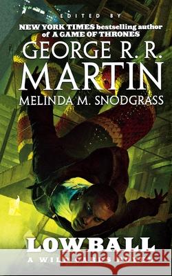 Lowball Wild Cards Trust, Wild Cards Trust, George R R Martin, Melinda Snodgrass 9781250863782 St. Martins Press-3PL - książka