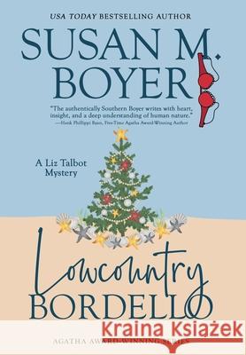 Lowcountry Bordello: A Liz Talbot Mystery Susan M. Boyer 9781959023494 Stella Maris Books, LLC - książka