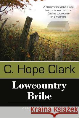 Lowcountry Bribe C Hope Clark 9781611940909 Bell Bridge Books - książka