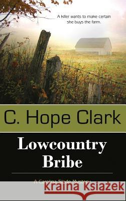 Lowcountry Bribe C Hope Clark 9781611947915 Bell Bridge Books - książka