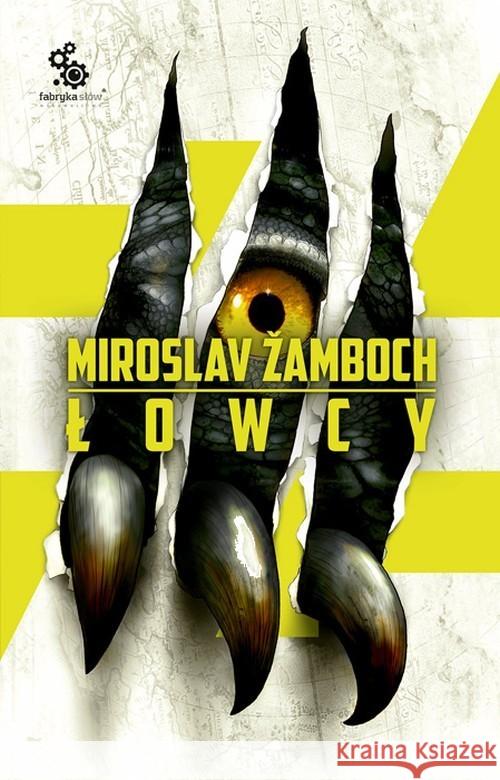 Łowcy BR w.2019 Zamboch Miroslav 9788379643998 Fabryka Słów - książka