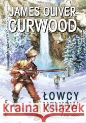 Łowcy wilków James Oliver Curwood 9788382795622 Siedmioróg - książka