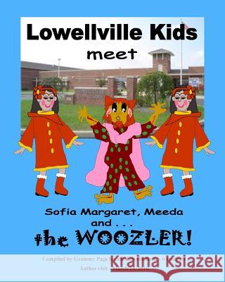 Lowellville Kids Meet Sofia Margaret, Meeda, and . . . the Woozler Rhonda L. Paglia 9781530790555 Createspace Independent Publishing Platform - książka