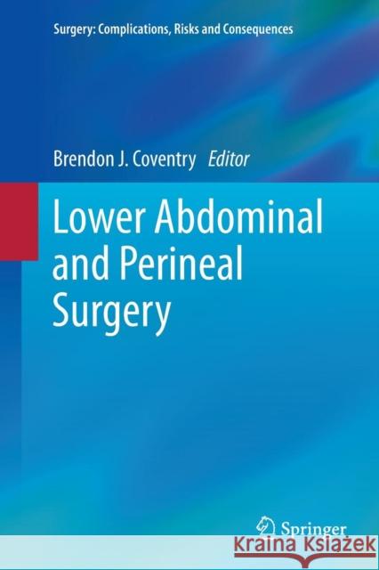 Lower Abdominal and Perineal Surgery Brendon J. Coventry 9781447172543 Springer - książka