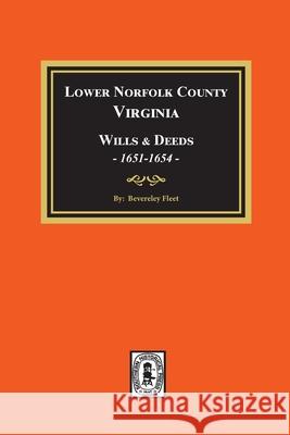 Lower Norfolk County, Virginia Wills and Deeds, 1651-1654 Bevereley Fleet 9780893083885 Southern Historical Press - książka