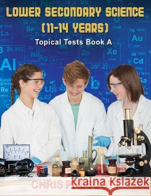 Lower Secondary Science: Topical Tests (Book A) Chris Prescott, White Magic Studios, White Magic Studios 9781915492388 Maple Publishers - książka