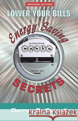 Lower Your Bills: Energy Saving Secrets Darren C. Carroll 9781451521924 Createspace - książka