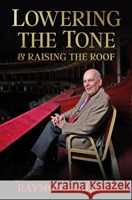 Lowering The Tone & Raising The Roof Raymond, CBE Gubbay 9781846893520 Quiller Publishing Ltd - książka