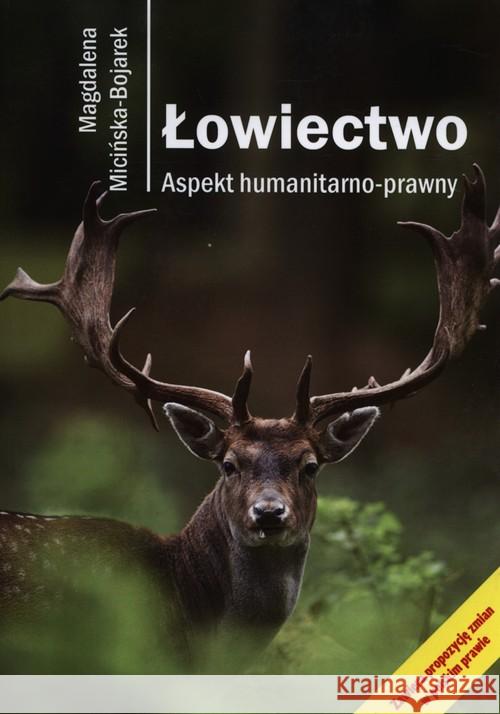 Łowiectwo. Aspekt humanitarno-prawny w.2 Micińska-Bojarek Magdalena 9788364447266 Silva Rerum - książka