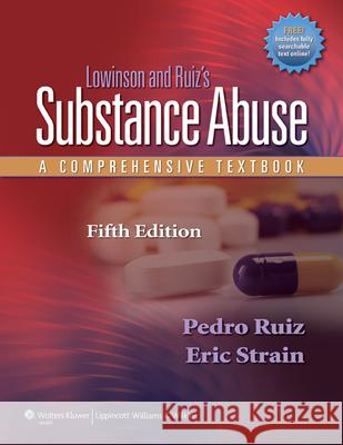 Lowinson and Ruiz's Substance Abuse: A Comprehensive Textbook [With Access Code] Ruiz, Pedro 9781605472775  - książka
