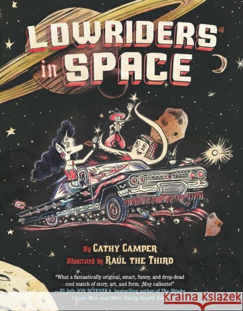 Lowriders in Space Cathy Camper Raul Gonzalez 9781452128696 Chronicle Books (CA) - książka