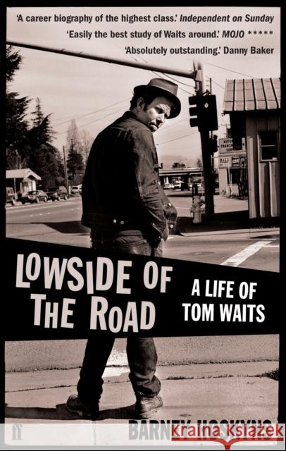 Lowside of the Road: A Life of Tom Waits Barney Hoskyns 9780571235537 Faber & Faber, London - książka