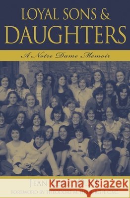 Loyal Sons & Daughters: A Notre Dame Memoir Lenz, Jean O. S. F. 9780742522749 Rowman & Littlefield Publishers - książka