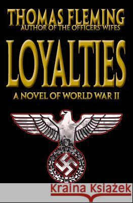 Loyalties: A Novel of World War II Thomas Fleming 9781541319479 Createspace Independent Publishing Platform - książka