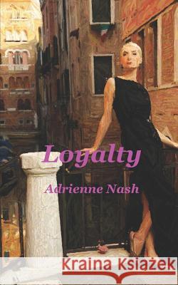 Loyalty Adrienne Nash 9781549639289 Independently Published - książka