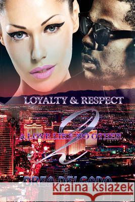 Loyalty & Respect: A Love Like No Other Two Drea Delgado 9781519728562 Createspace Independent Publishing Platform - książka