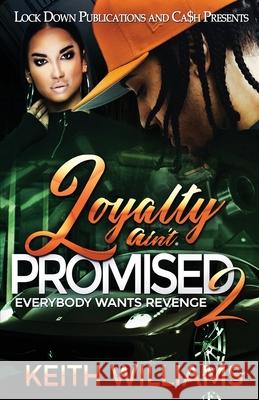 Loyalty Ain't Promised 2 Keith Williams 9781952936586 Lock Down Publications - książka