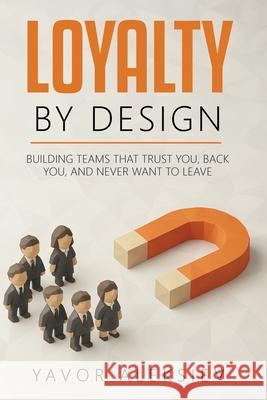Loyalty By Design Yavor Aleksiev 9781963701609 Freiling Agency, LLC - książka