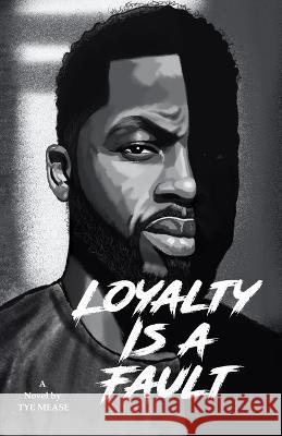 Loyalty is a fault Tyrone Mease   9781735651842 Parkside Entertainment - książka