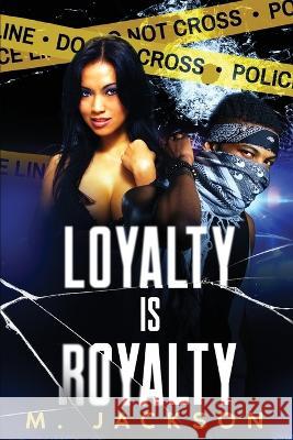 Loyalty Is Royalty Maurice Jackson   9781955148481 A2z Books, LLC - książka