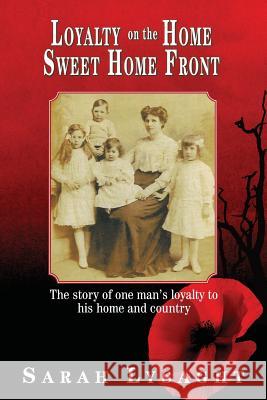 Loyalty on the Home Sweet Home Front Sarah Lysaght   9780957185012 Elusive Spirit Publishing - książka