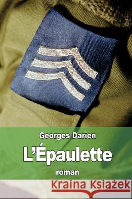 L'Épaulette: souvenirs d'un officier Darien, Georges 9781514329368 Createspace - książka