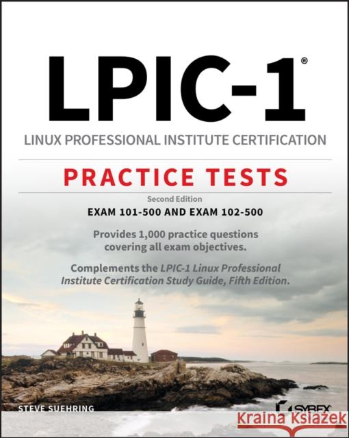 Lpic-1 Linux Professional Institute Certification Practice Tests: Exam 101-500 and Exam 102-500 Suehring, Steve 9781119611097 Sybex - książka