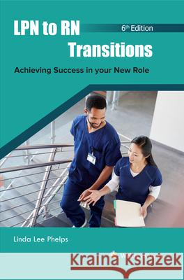 LPN to RN Transitions: Achieving Success in Your New Role Linda Lee Phelps Virginia N. Hoy Cynthia L. Terry 9781975241919 LWW - książka