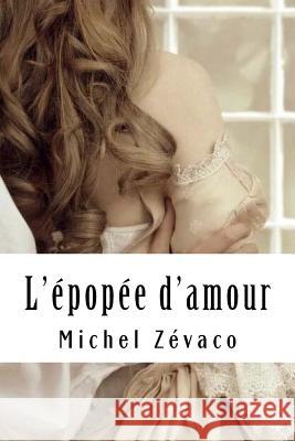 L'épopée d'amour: Les Pardaillan #2 Zevaco, Michel 9781717517647 Createspace Independent Publishing Platform - książka