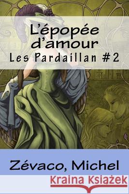 L'épopée d'amour: Les Pardaillan #2 Mybook 9781979094450 Createspace Independent Publishing Platform - książka