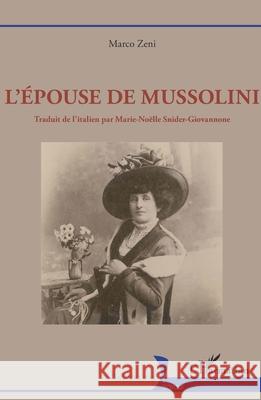 L'?pouse de Mussolini Marco Zeni Marie-No?lle Snider-Giovannone 9782336538563 Editions L'Harmattan - książka