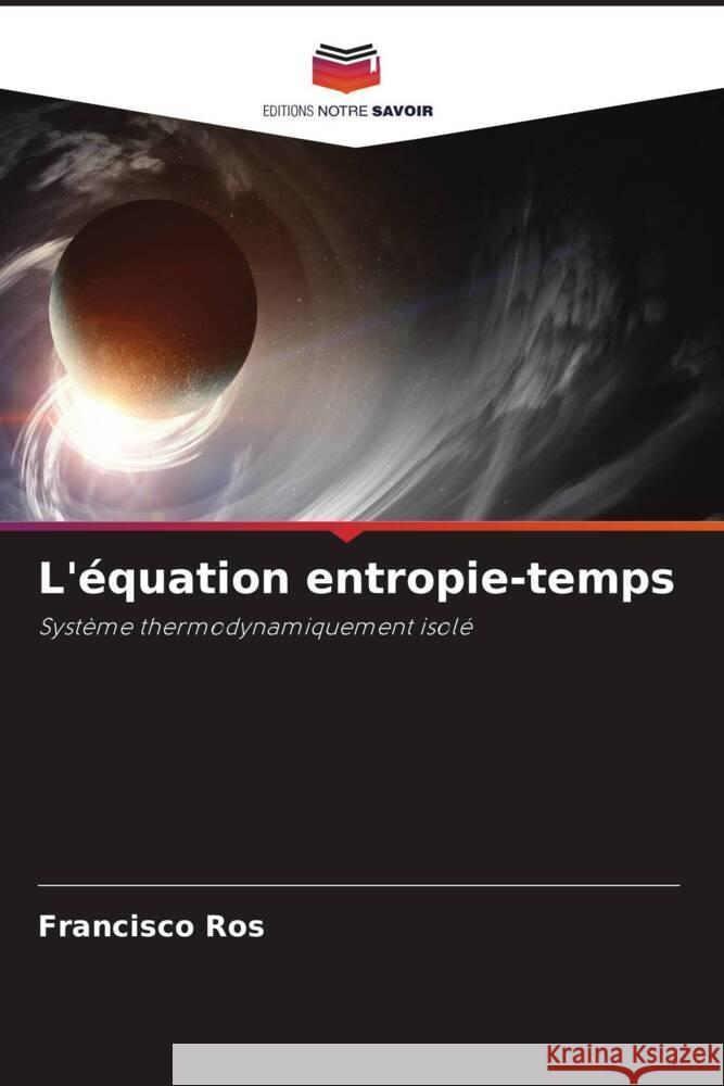 L'équation entropie-temps Ros, Francisco 9786204314303 Editions Notre Savoir - książka