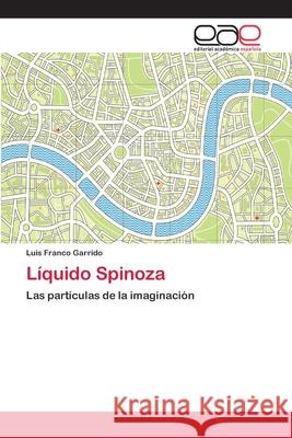 Líquido Spinoza Franco Garrido, Luis 9783659077050 Editorial Academica Espanola - książka