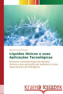 Líquidos Iônicos e suas Aplicações Tecnológicas Stracke Marcelo Paulo 9783841706034 Novas Edicoes Academicas - książka