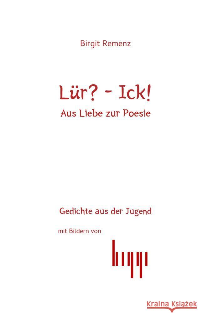 Lür? - Ick! Aus Liebe zur Posie Remenz, Birgit 9783384593405 tredition - książka