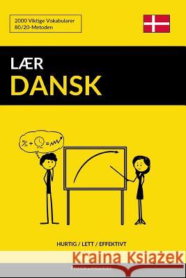 Lær Dansk - Hurtig / Lett / Effektivt: 2000 Viktige Vokabularer Languages, Pinhok 9781546864004 Createspace Independent Publishing Platform - książka