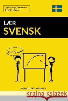 Lær Svensk - Hurtig / Lett / Effektivt: 2000 Viktige Vokabularer Languages, Pinhok 9781546889786 Createspace Independent Publishing Platform - książka