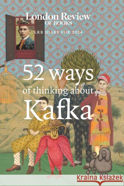 LRB Diary for 2024: 52 Ways of Thinking about Kafka LRB Diary 9781800819238 Profile Books Ltd - książka