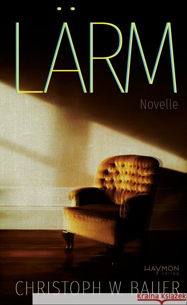 Lärm Bauer, Christoph W. 9783709982815 Haymon Verlag - książka