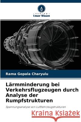 Lärmminderung bei Verkehrsflugzeugen durch Analyse der Rumpfstrukturen Rama Gopala Сharyulu 9786204108698 Verlag Unser Wissen - książka