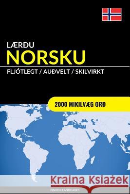 Lærðu Norsku - Fljótlegt / Auðvelt / Skilvirkt: 2000 Mikilvæg Orð Languages, Pinhok 9781548413552 Createspace Independent Publishing Platform - książka
