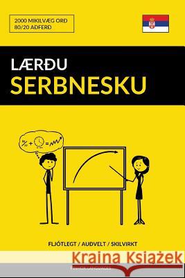 Lærðu Serbnesku - Fljótlegt / Auðvelt / Skilvirkt: 2000 Mikilvæg Orð Pinhok Languages 9781090163691 Independently Published - książka