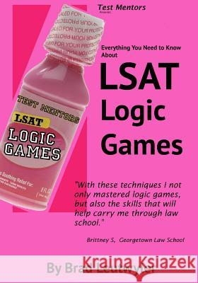 LSAT Logic Games: Everything You Need To Know Lord-Leutwyler, Christine 9780984082124 Thinking Peoples' Press - książka