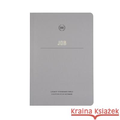 Lsb Scripture Study Notebook: Job: Legacy Standard Bible Steadfast Bibles 9781636642512 Steadfast Bibles - książka