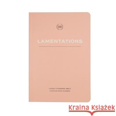 Lsb Scripture Study Notebook: Lamentations: Legacy Standard Bible Steadfast Bibles 9781636643458 Steadfast Bibles - książka